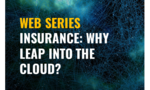 Celent Cloud Series: How to Be an Agile Insurer via Cloud: Why Leap Into the Cloud? (Part 1)